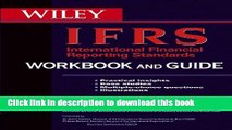Read International Financial Reporting Standards (IFRS) Workbook and Guide: Practical insights,