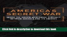 Read America s Secret War: Inside the Hidden Worldwide Struggle Between the United States and Its