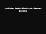 Read 2006 Johns Hopkins White Papers: Prostate Disorders PDF Online