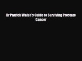 Read Dr Patrick Walsh's Guide to Surviving Prostate Cancer PDF Full Ebook