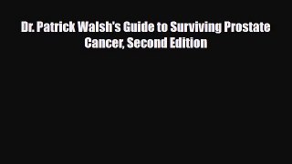 Read Dr. Patrick Walsh's Guide to Surviving Prostate Cancer Second Edition PDF Full Ebook