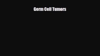 Read Germ Cell Tumors PDF Full Ebook