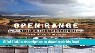 Read Open Range: Steaks, Chops, and More from Big Sky Country  Ebook Free