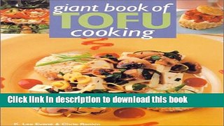 Read Giant Book Of Tofu Cooking: 350 Delicious   Healthful Recipes  Ebook Free