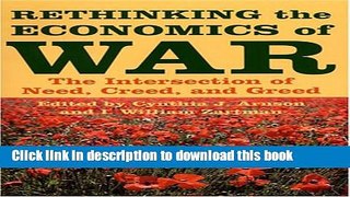 Read Rethinking the Economics of War: The Intersection of Need, Creed, and Greed (Woodrow Wilson