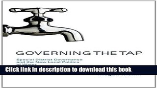 Read Governing the Tap: Special District Governance and the New Local Politics of Water (American