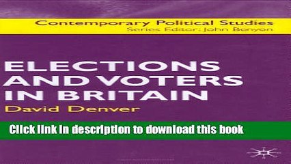 Download Video: Download Elections and Voters in Britain (Contemporary Political Studies)  PDF Free