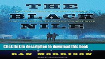 Download The Black Nile: One Man s Amazing Journey Through Peace and War on the World s Longest