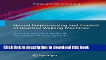 Download Neural Preprocessing and Control of Reactive Walking Machines: Towards Versatile