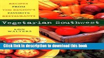 Read Vegetarian Southwest: Recipes from the Region s Favorite Restaurants (Cookbooks and