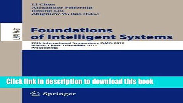 Read Foundations of Intelligent Systems: 20th International Symposium, ISMIS 2012, Macau, China,
