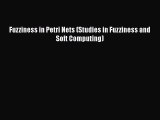 READ book  Fuzziness in Petri Nets (Studies in Fuzziness and Soft Computing)  Full Ebook Online