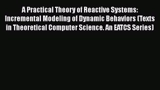READ book  A Practical Theory of Reactive Systems: Incremental Modeling of Dynamic Behaviors