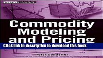 [PDF] Commodity Modeling and Pricing: Methods for Analyzing Resource Market Behavior Read Online