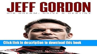 Download Jeff Gordon: His Dream, Drive   Destiny PDF Online