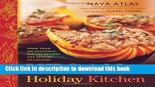 Read Vegan Holiday Kitchen: More than 200 Delicious, Festive Recipes for Special Occasions  Ebook