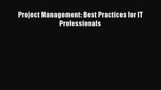 READ book  Project Management: Best Practices for IT Professionals  Full E-Book