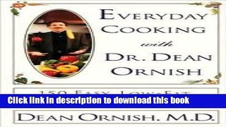 Read Everyday Cooking With Dr. Dean Ornish: 150 Easy, Low-Fat, High-Flavor Recipes,1 editon  Ebook