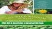 Download The Wild Wisdom of Weeds: 13 Essential Plants for Human Survival  PDF Online