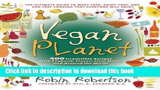 Read The Vegan Planet: 400 Irresistible Recipes With Fantastic Flavors from Home and Around the