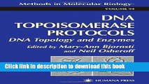 Read DNA Topoisomerase Protocols, Part 1: DNA Topology and Enzymes (Methods in Molecular Biology,