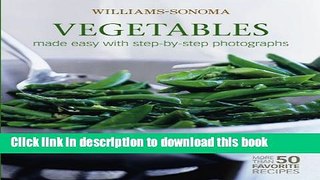 Read Williams-Sonoma Mastering: Vegetables: made easy with step-by-step photographs  Ebook Free