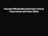 READ book  Proactive PPM with Microsoft Project 2013 for Project Server and Project Online