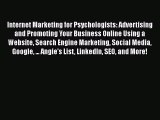 READ book  Internet Marketing for Psychologists: Advertising and Promoting Your Business Online