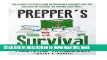 Read Prepper s Survival Medicine Handbook: Prepper s SuThe Ultimate Prepper s Guide to Preparing