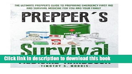 Read Prepper s Survival Medicine Handbook: Prepper s SuThe Ultimate Prepper s Guide to Preparing