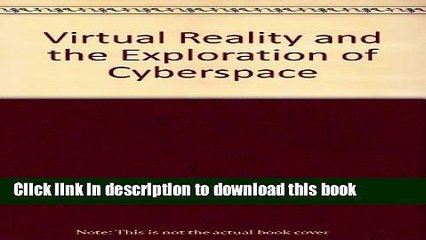 Read Virtual Reality and the Exploration of Cyberspace/Book and Disk  PDF Online