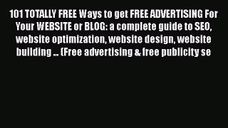 READ FREE FULL EBOOK DOWNLOAD  101 TOTALLY FREE Ways to get FREE ADVERTISING For Your WEBSITE
