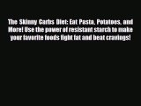 Read The Skinny Carbs Diet: Eat Pasta Potatoes and More! Use the power of resistant starch