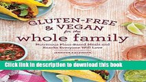 Read Gluten-Free   Vegan for the Whole Family: Nutritious Plant-Based Meals and Snacks Everyone