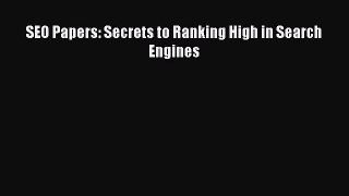 DOWNLOAD FREE E-books  SEO Papers: Secrets to Ranking High in Search Engines  Full Free