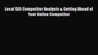 READ book  Local SEO Competitor Analysis & Getting Ahead of Your Online Competitor  Full E-Book