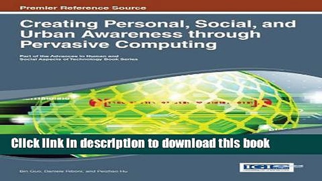 Read Creating Personal, Social, and Urban Awareness through Pervasive Computing (Advances in Human