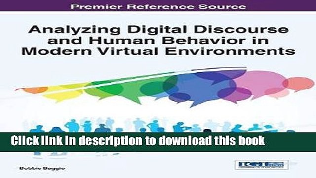 Read Analyzing Digital Discourse and Human Behavior in Modern Virtual Environments (Advances in
