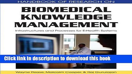 Download Biomedical Knowledge Management: Infrastructures and Processes for E-Health Systems  PDF