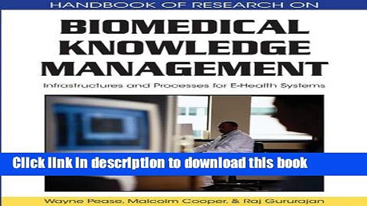 Download Biomedical Knowledge Management: Infrastructures and Processes for E-Health Systems  PDF