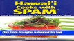 Read Hawaii Cooks with Spam: Local Recipes Featuring Our Favorite Canned Meat  Ebook Free