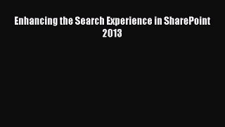 READ FREE FULL EBOOK DOWNLOAD  Enhancing the Search Experience in SharePoint 2013  Full Free