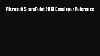 READ book  Microsoft SharePoint 2013 Developer Reference  Full E-Book