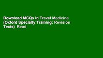 Download MCQs in Travel Medicine (Oxford Specialty Training: Revision Texts)  Read Online