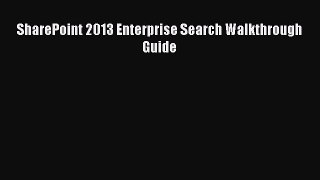READ FREE FULL EBOOK DOWNLOAD  SharePoint 2013 Enterprise Search Walkthrough Guide  Full E-Book