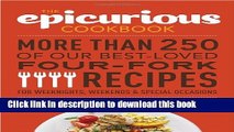 Read The Epicurious Cookbook: More Than 250 of Our Best-Loved Four-Fork Recipes for Weeknights,