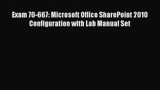 READ book  Exam 70-667: Microsoft Office SharePoint 2010 Configuration with Lab Manual Set