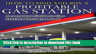 [PDF] How to Find and Buy A Profitable Gas Station: A Complete Guide to Gas Station Business A to