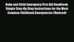 Read Baby and Child Emergency First Aid Handbook: Simple Step-By-Step Instructions for the