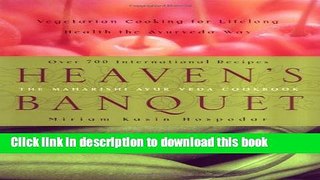 Read Heaven s Banquet: Vegetarian Cooking for Lifelong Health the Ayurveda Way  Ebook Free